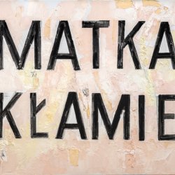 Matka kłamie, 2023, olej, akryl, płótno, 80 x 100 cm