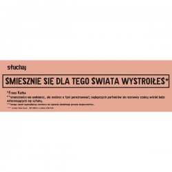słuchaj ŚMIESZNIE SIĘ DLA TEGO ŚWIAT WYSTROIŁEŚ, 2008, cytaty opatrzone komentarzami, napisy w autobusach w Białymstoku w ramach akcji „doznanie na żądanie”.